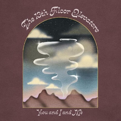The 13th Floor Elevators You And I And Me