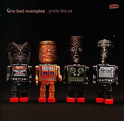 THE BAD EXAMPLES Profis Like Us