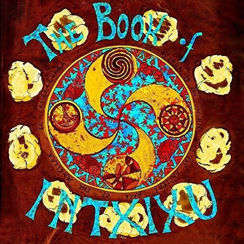 THE BOOK OF INTXIXU My Immortality/My Moon Goddess Magic