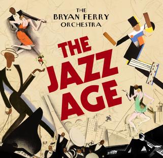 The Bryan Ferry Orchestra The Jazz Age