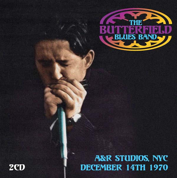 THE BUTTERFIELD BLUES BAND A&R Studios, NYC December 14th 1970