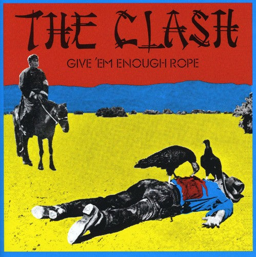 The Clash Give 'Em Enough Rope (Remastered)