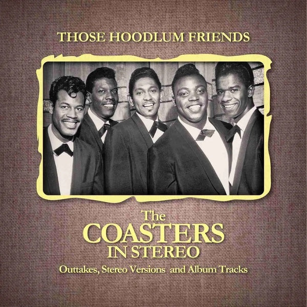 The Coasters Those Hoodlum Friends (The Coasters In Stereo)