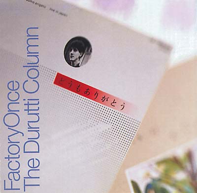 THE DURUTTI COLUMN Domo Arigato
