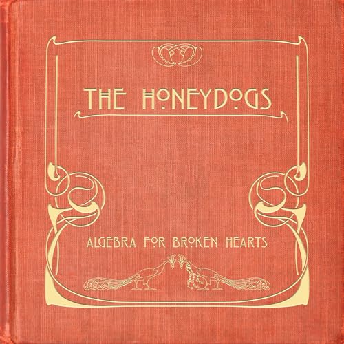 The Honeydogs Algebra For Broken Hearts