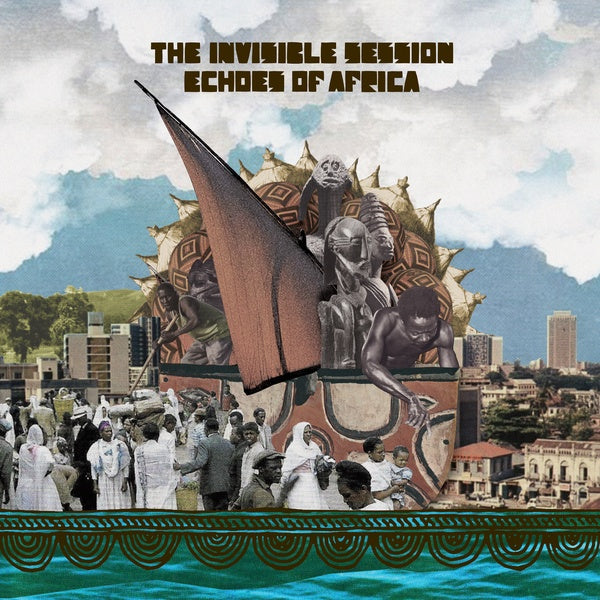 THE INVISIBLE SESSION Echoes of Africa