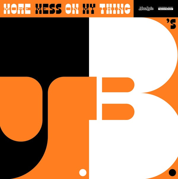 The J.B.'s More Mess On My Thing