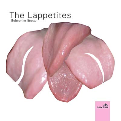 THE LAPPETITES Before the Libretto