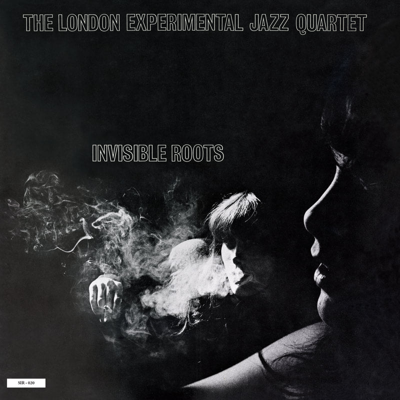 The London Experimental Jazz Quartet Invisible Roots