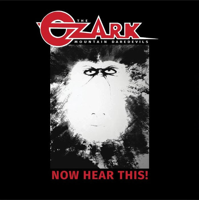 The Ozark Mountain Daredevils (Indie Exclusive, Cl Now Hear This!