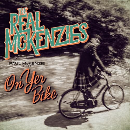 The Real McKenzies Paul Mckenzie Sings On Yer Bike