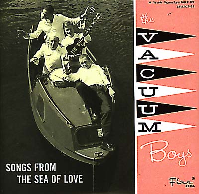 THE VACUUM BOYS Play Songs From The Sea Of Love