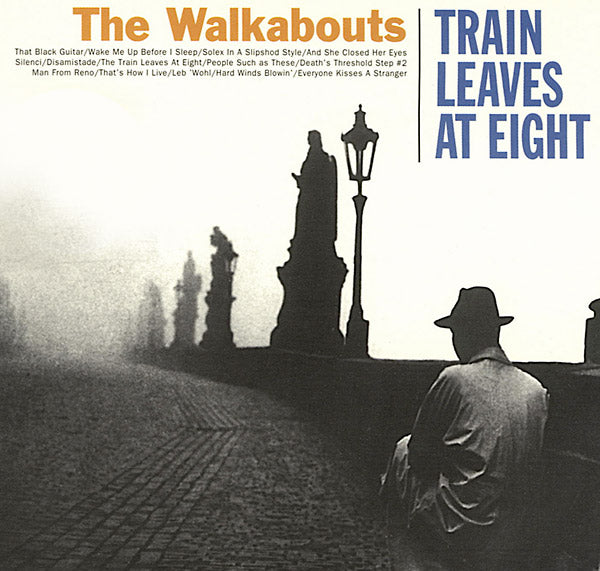 THE WALKABOUTS Train Leaves At Eight