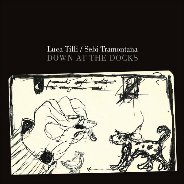 TILLI/TRAMONTANA Down At The Docks