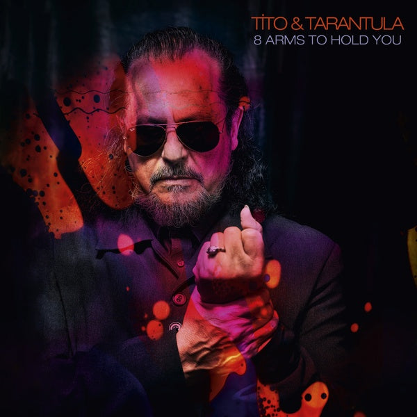 TITO & TARANTULA 8 Arms To Hold You
