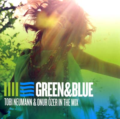 TOBI NEUMANN & ONUR OZER Green & Blue - Tobi Neumann & Onur Özer In The Mix