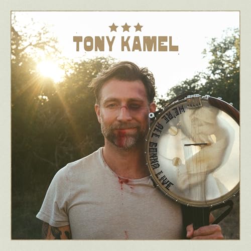 Tony Kamel We'Re All Gonna Live
