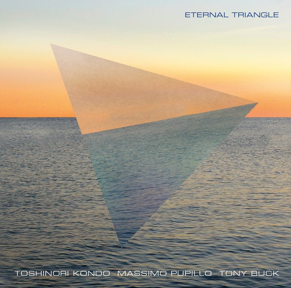 TOSHINORI KONDO/MASSIMO PUPILLO/TONY BUCK Eternal Triangle