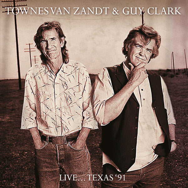 Townes Van Zandt & Guy Clark Live... Texas '91