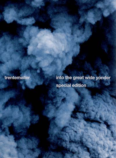 Trentemoller Into The Great Wide Yonder: Special Edition
