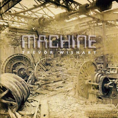 TREVOR WISHART Machine