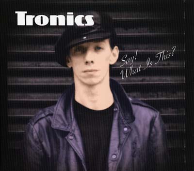 TRONICS Say! What Is This?