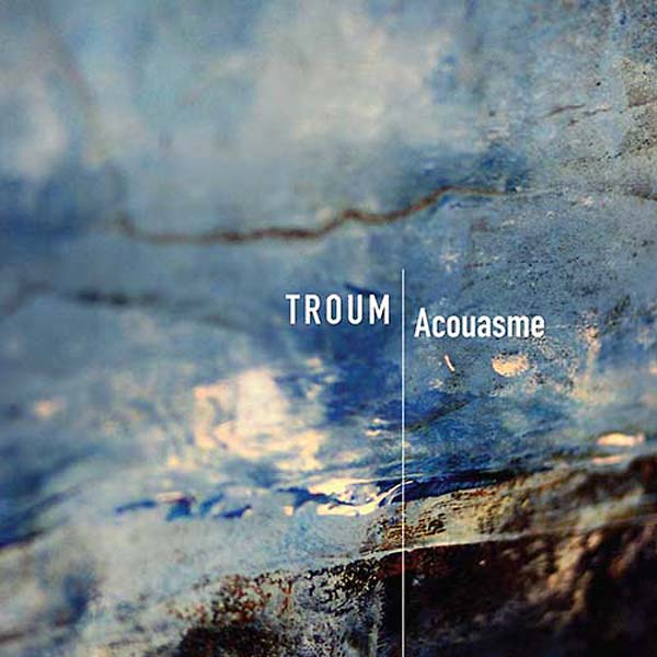 TROUM Acouasme
