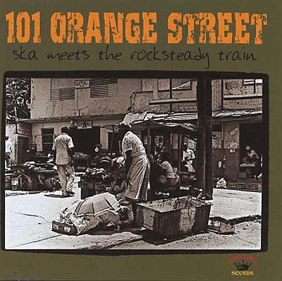 Va 101 Orange Street: Ska Meets the Rocksteady Train
