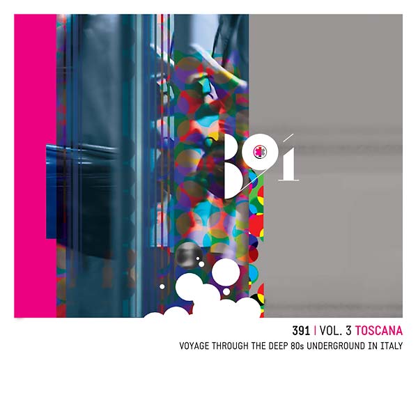 Va 391 Vol. 3: Toscana - Voyage Through the Deep 80s Underground in Italy