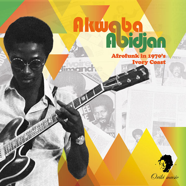 Va Akwaba Abidjan: Afrofunk In 1970's Ivory-Coast