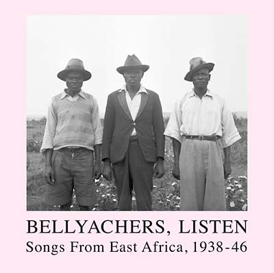 Va Bellyachers, Listen: Songs From East Africa, 1938-46
