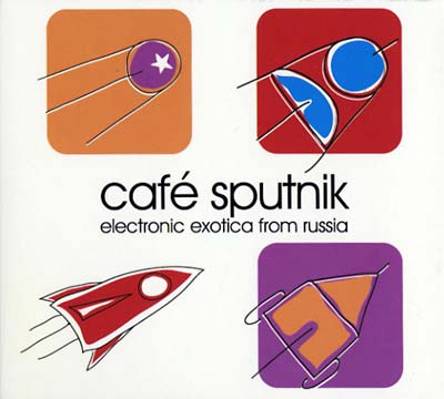 Va Café Sputnik: Electronic Exotica From Russia