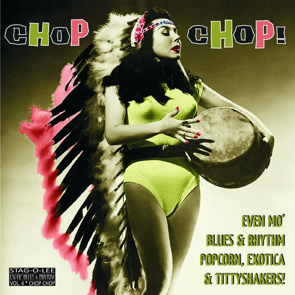 Va Chop Chop!: Blues & Rhythm, Popcorn, Exotica & Tittyshakers Volume 4