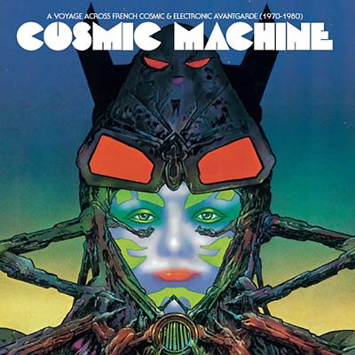 Va Cosmic Machine: A Voyage Across French Cosmic & Electronic Avantgarde (1970-1980)