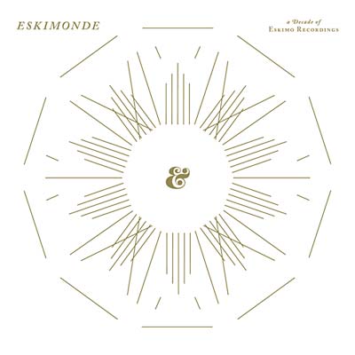 Va Eskimonde - A Decade of Eskimo Recordings