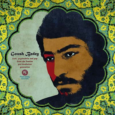 Va Goush Bedey: Funk, Psychedelia and Pop from the Iranian Pre-Revolution Generation