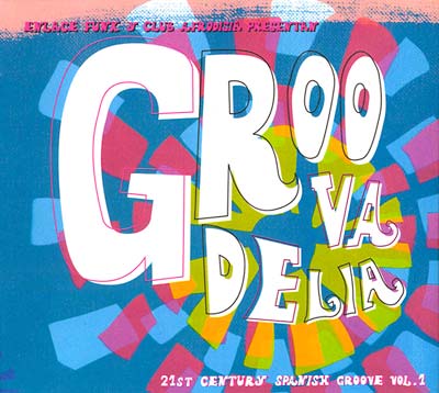 Va Groovadelia: 21st Century Spanish Groove Vol. 1