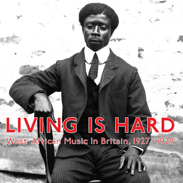 Va Living Is Hard: West African Music in Britain, 1927-1929