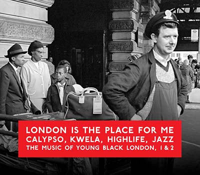 Va London Is the Place for Me: Calypso, Kwela, Highlife, Jazz -- The Music of Young Black London, 1 & 2
