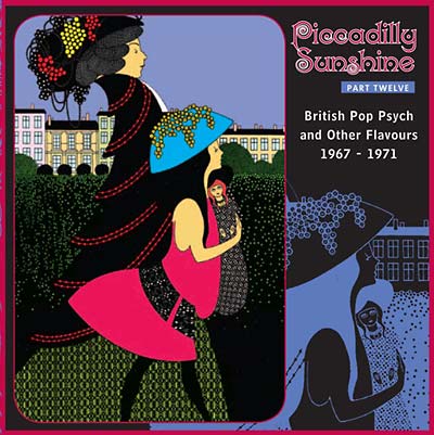 Va Piccadilly Sunshine Part Twelve: British Pop Psych and Other Flavours 1967-1970