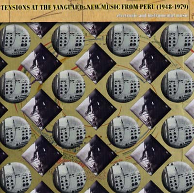 Va Tensions at the Vanguard: New Music from Peru (1948-1979)