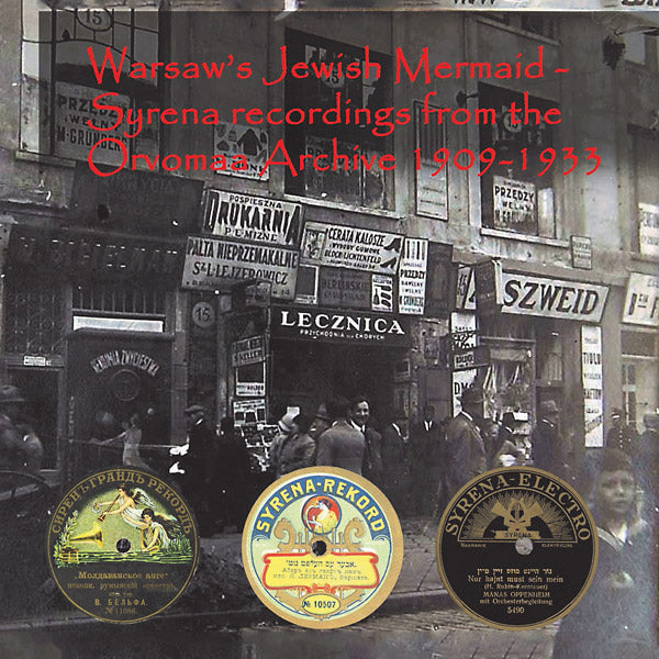 Va Warsaw's Jewish Mermaid: Syrena Recordings From The Orvomaa Archive 1909-1933