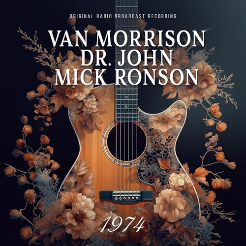 Van Morrison / Dr. John / Mick Ronson 1974 (Radio Broadcast)