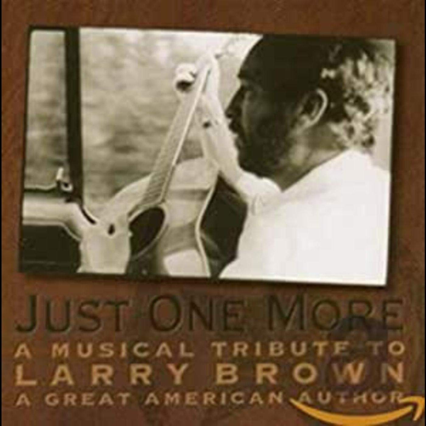 Various Artists Just One More: Musical Tribute Larry Brown