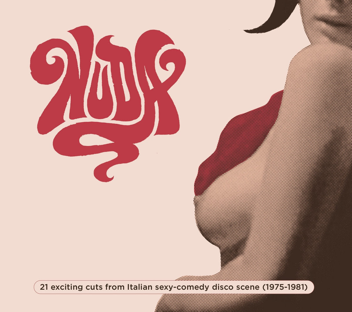 Various Artists Nuda: 21 Exciting Cuts From Italian Sexy-Comedy Disco Scene (1975-1981)