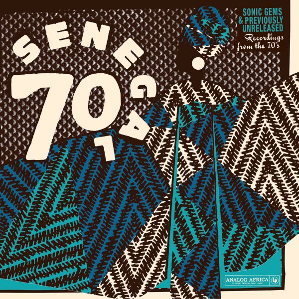 Various Artists Senegal 70 Sonic Gems & Previously Unreleased Recordings From The 70'S"