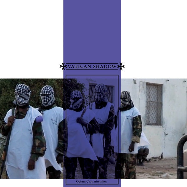 VATICAN SHADOW Opium Crop Airstrikes