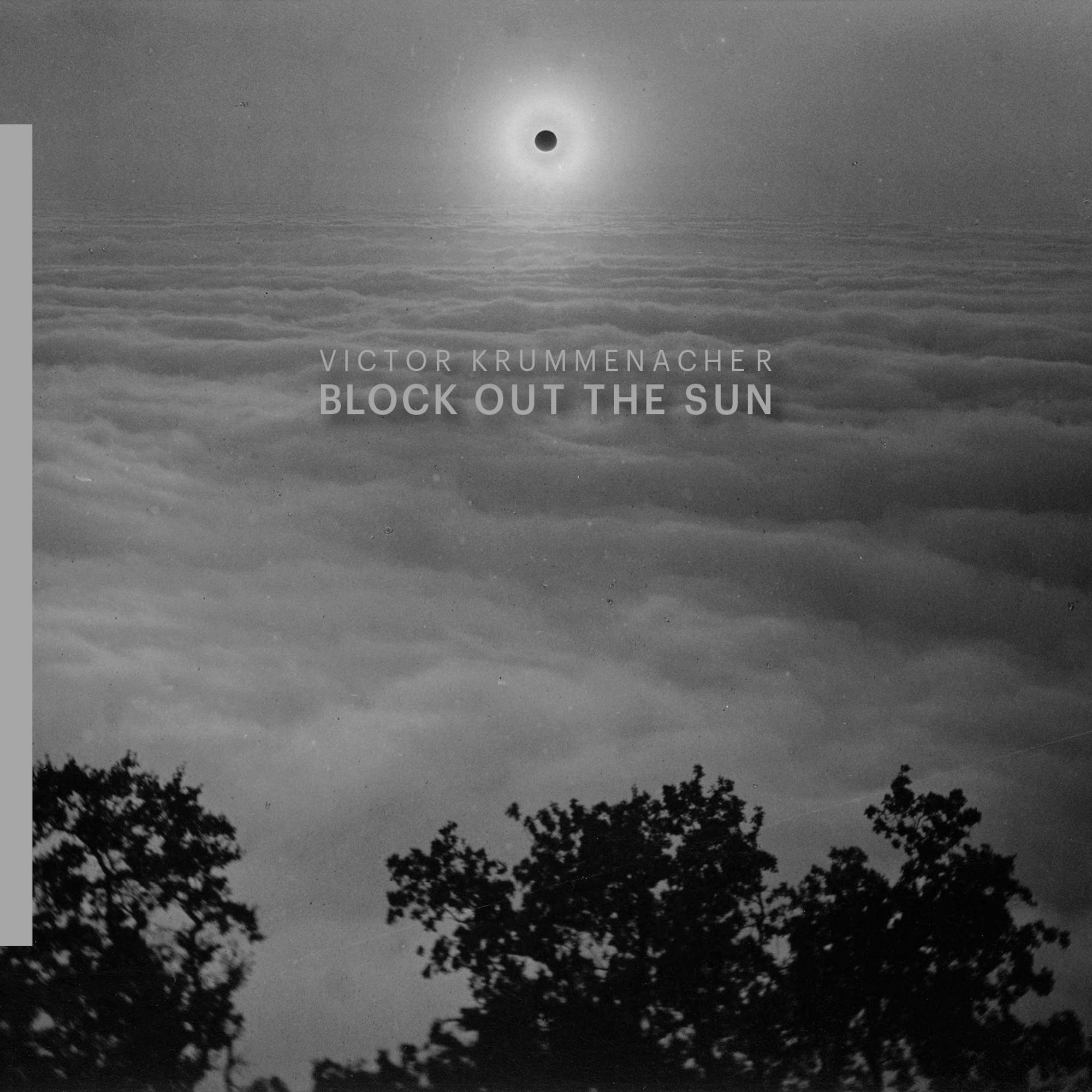 Victor Krummenacher Block Out The Sun