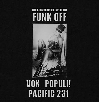 VOX POPULI! Cut Chemist Presents Funk Off: Vox Populi!/Pacific 231
