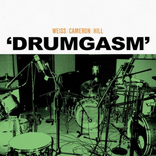 Weiss/Cameron/Hill Drumgasm